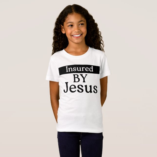 T-Shirt Insured By Jesus Christian Faith Over Fear Prayer (Devant entier)