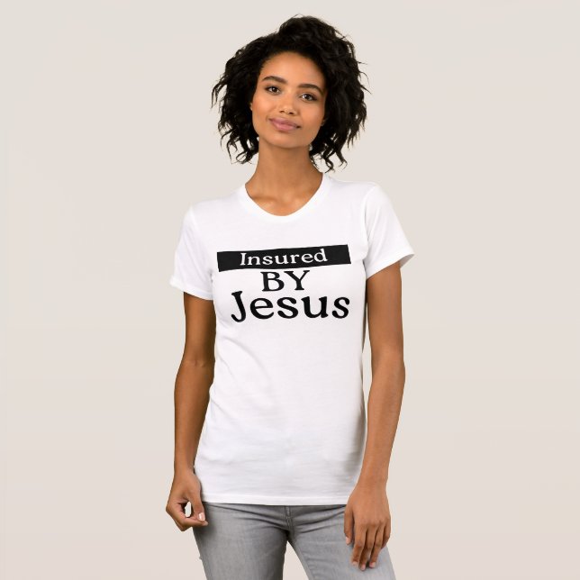 T-shirt Insured By Jesus Christian Faith Over Fear Prayer (Devant entier)