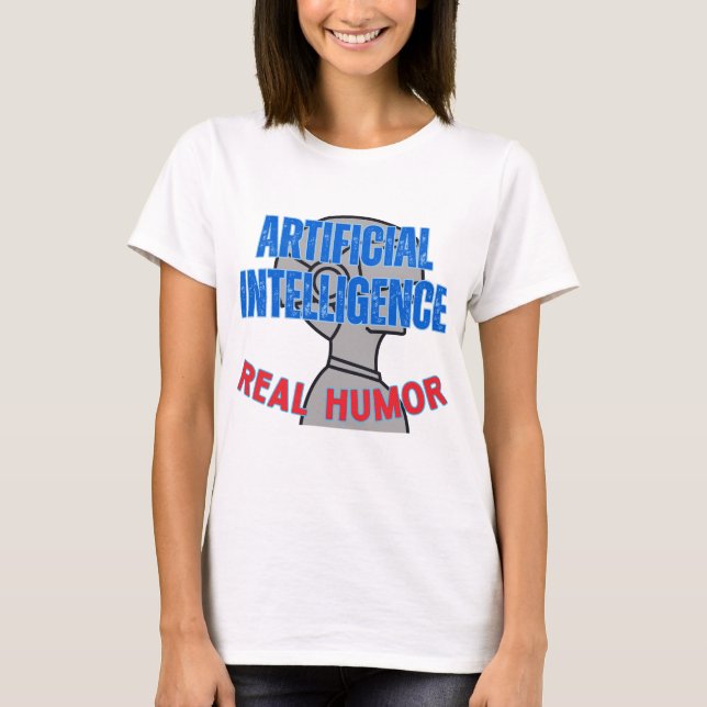 T-shirt Intelligence artificielle, humour réel. w White BG (Devant)