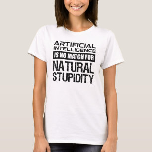 T-shirt Intelligence Artificielle Stupidité Naturelle Drôl
