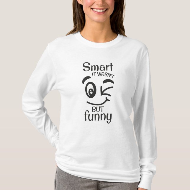 T-shirt Intelligent, ça ne l'était pas mais drôle (Devant)