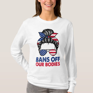 T-shirt Interdictions de nos corps Feminist Women's Rights