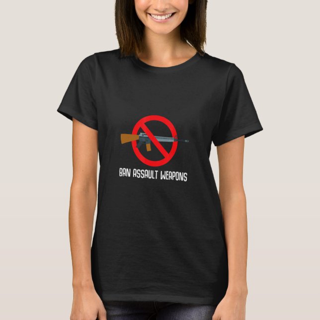 T-shirt Interdire les armes d'assaut Interdire les armes d (Devant)