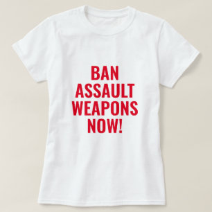 T-shirt Interdire les armes d'assaut maintenant - Contrôle
