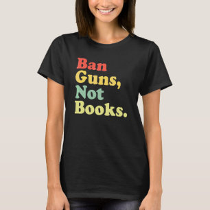 T-shirt Interdire Les Armes Pas Les Livres Rétro Lire Les