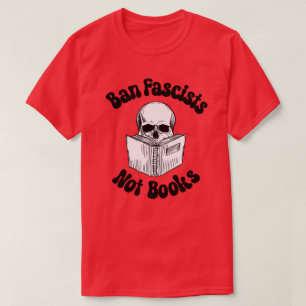 T-shirt Interdire Les Fascistes Et Non Les Livres