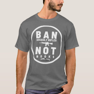 T-shirt Interdire Les Fusils D'Assaut Et Non Les Livres 24