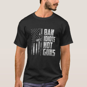 T-shirt Interdire Les Idiots Et Non Les Armes À Feu