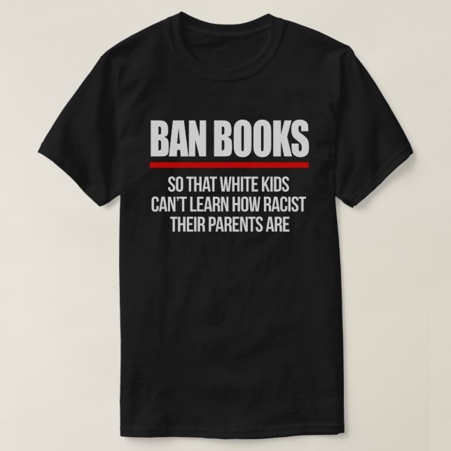 T-shirt Interdire les livres pour que les enfants blancs n (Design devant)