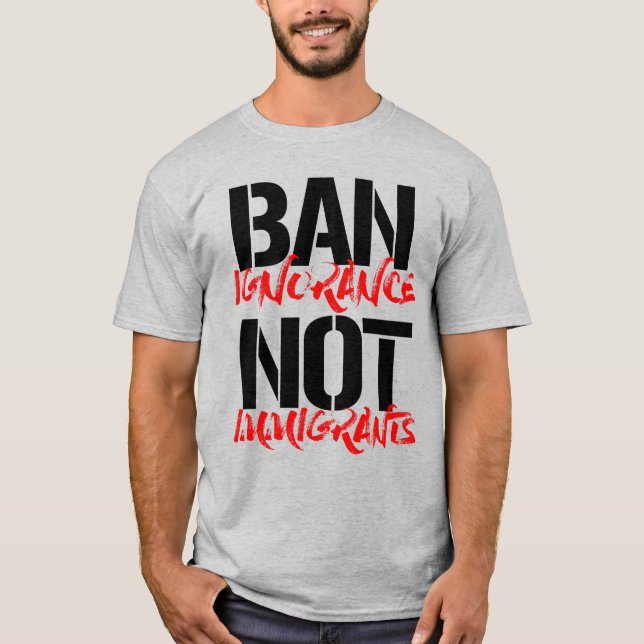 T-SHIRT INTERDIRE L'IGNORANCE NON LES IMMIGRANTS (Devant)