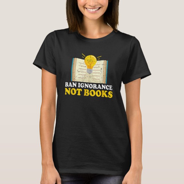 T-shirt Interdire L'Ignorance Pas Les Livres Que J'Ai Lus  (Devant)