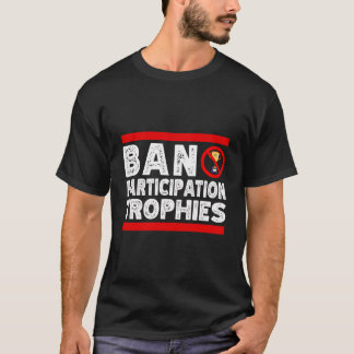 T-shirt Interdire Participation Trophies Funny Sarcastique
