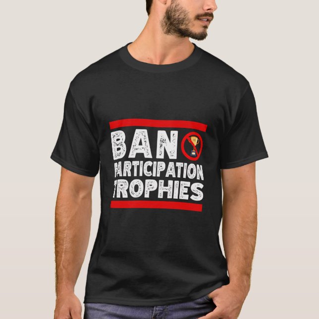 T-shirt Interdire Participation Trophies Funny Sarcastique (Devant)