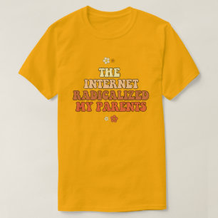 T-shirt Internet a radicalisé mes parents