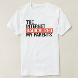 T-shirt Internet a radicalisé mes parents