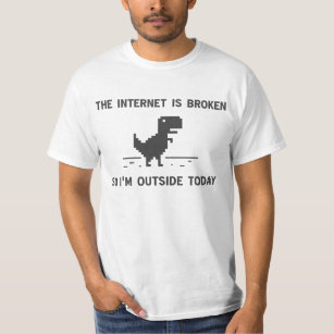 T-shirt Internet est cassé Je suis dehors aujourd'hui