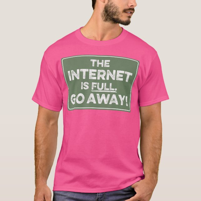 T-shirt Internet est plein dégagez (Devant)