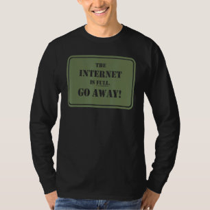 T-shirt Internet est plein partez Sarcasme