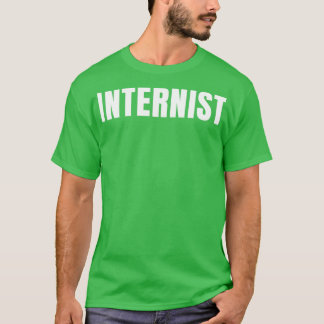 T-shirt Internist Funny Titre du travail Profession Annive