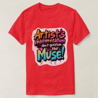 T-shirt Interprétation de l’artiste — Ne questionnez pas l