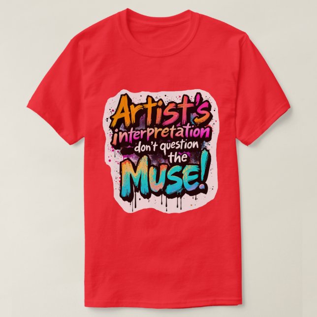 T-shirt Interprétation de l’artiste — Ne questionnez pas l (Design devant)
