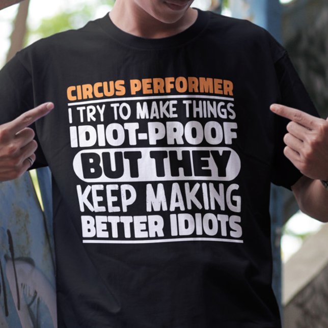 T-shirt Interprète De Cirque J'Essaie De Rendre Les Choses (Créateur téléchargé)