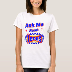 T-shirt Interrogez-moi au sujet de Jésus