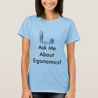 T-shirt Interrogez-moi au sujet de l'ergonomie !