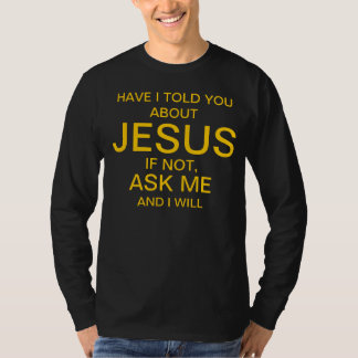 T-shirt Interrogez-moi au sujet de l'or de Jésus sur le