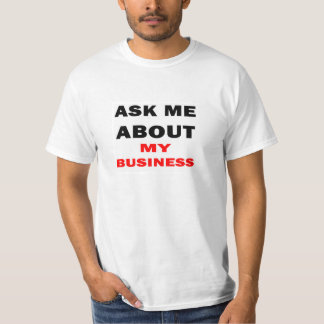 T-shirt Interrogez-moi au sujet de mes affaires