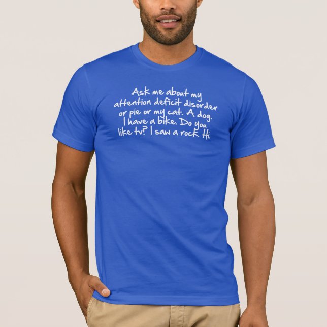 T-shirt Interrogez-moi au sujet de mon manque de (Devant)