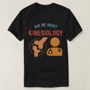 T-shirt Interrogez-moi sur la kinésiologie, kinésiologue