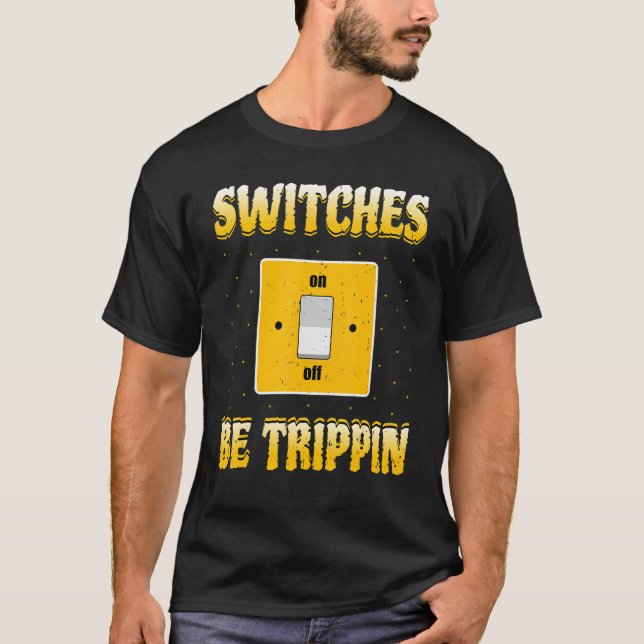 T-shirt Interrupteurs électriciens Be Trippin Lineman (Devant)