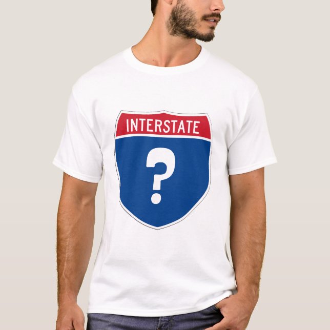 T-shirt Interstate sign with a question mark. Lost again.  (Devant)