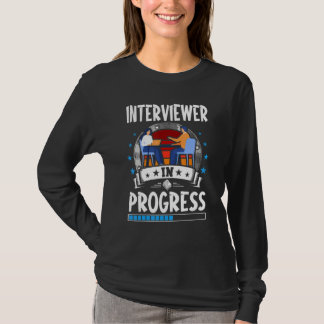 T-shirt Interviewer In Progress Trainee Student