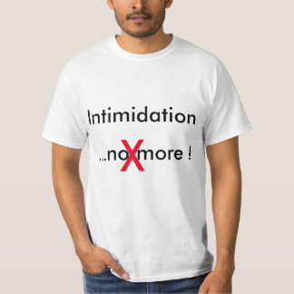T-shirt "Intimidation No More"