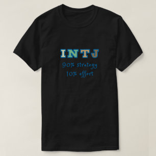 T-shirt INTJ Stratégie à 90 pour cent 10 pour cent d'effor