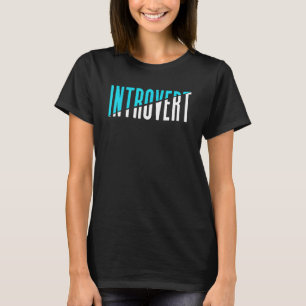 T-shirt Introvert Introverceaux Introverted Shyness Shy