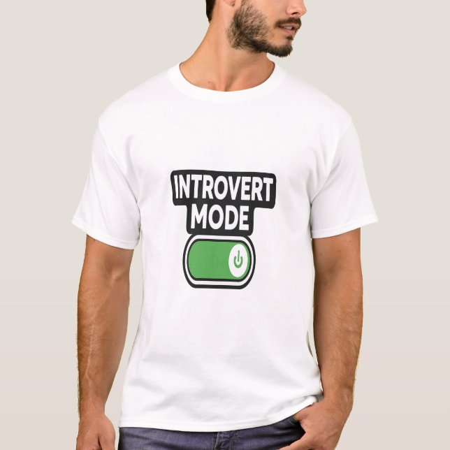 T-shirt Introvert Mode Activated – Quiet Personality Desig (Devant)