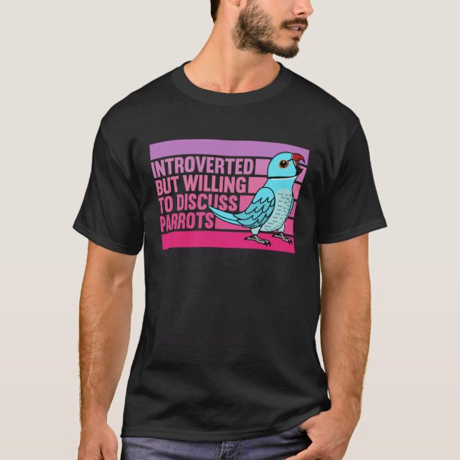 T-shirt Introverted But Parrots Blue Indian Ringneck  1 (Devant)