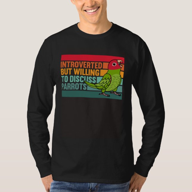 T-shirt Introverted But Parrots Cherry headed Conure (Devant)