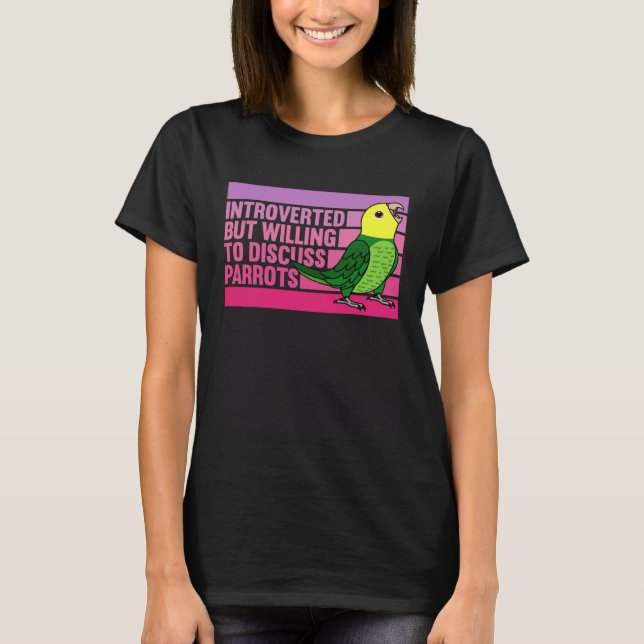 T-shirt Introverted But Parrots Double Yellow headed Amazo (Devant)