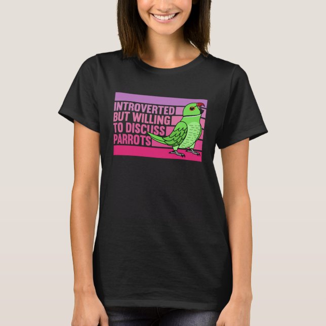 T-shirt Introverted But Parrots Green Indian Ringneck  1 (Devant)