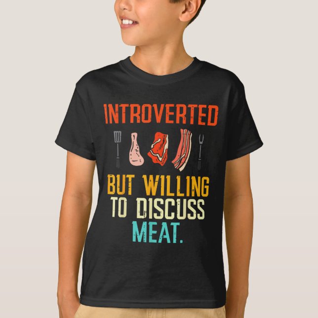 T-shirt Introverted But Willing Discuss Meat Bbq Barbecue  (Devant)