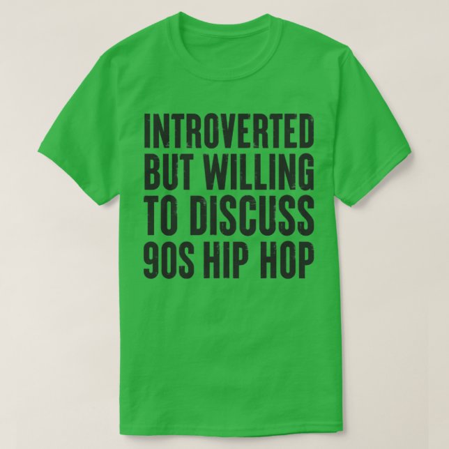 T-shirt introverted but willing to discuss 90s Hip Hop Vin (Design devant)