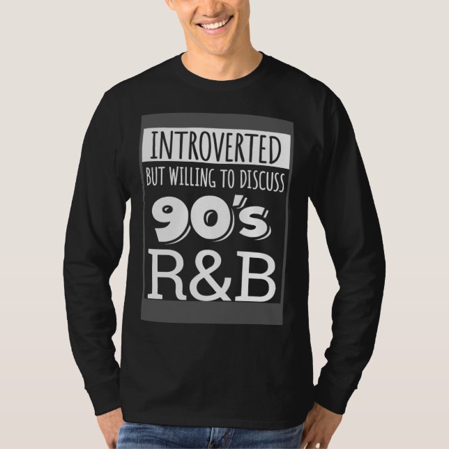 T-shirt Introverted But Willing To Discuss 90s R&B RnB Mus (Devant)