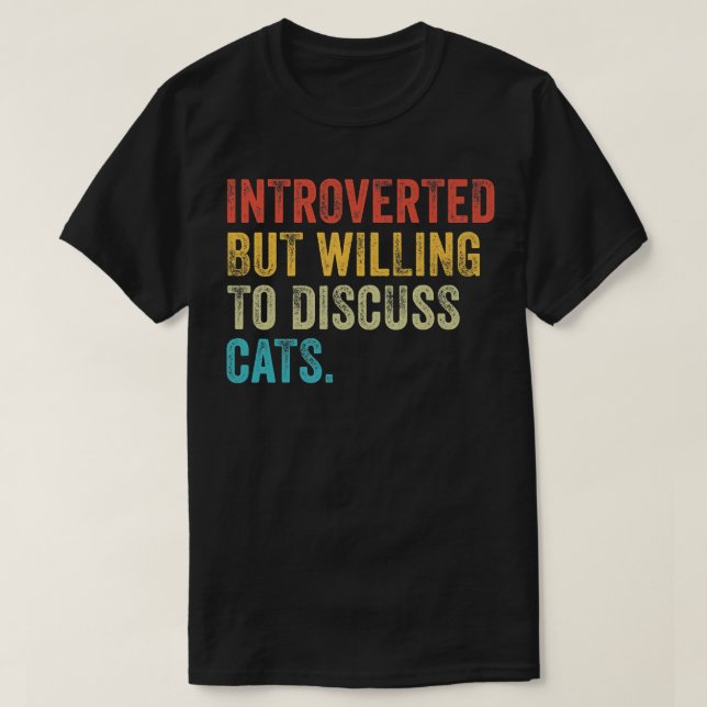 T-shirt Introverted But Willing To Discuss Cats Kitten Pet (Design devant)