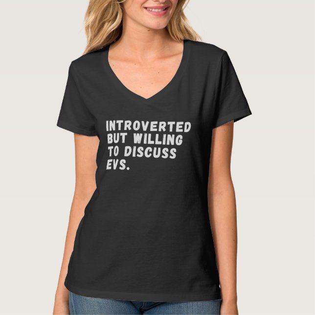 T-shirt Introverted But Willing To Discuss EVs,  Electric  (Devant)