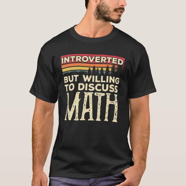 T-shirt Introverted But Willing To Discuss Math Funny Vint (Devant)