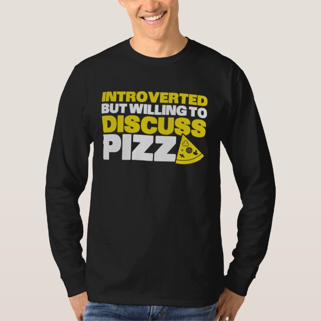 T-shirt Introverted But Willing To Discuss Pizza Quiet Int (Devant)